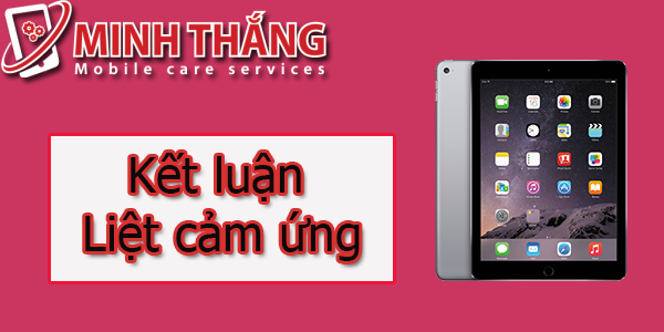 Ipad air 2 liệt cảm ứng không còn là nỗi đáng sợ 10 lietcamung Ipad air 2 liệt cảm ứng không còn là nỗi đáng sợ