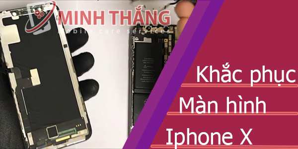 Đừng vội thay màn hình iPhone X khi chưa xem bài viết này 8 manhinh Đừng vội thay màn hình iPhone X khi chưa xem bài viết này