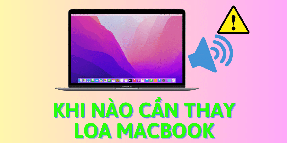 Thay Loa Macbook Air 2019 9 Khi nao can thay loa macbook Thay Loa Macbook Air 2019