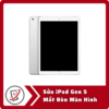 Sửa iPad Gen 5 Mất Đèn Màn Hình 6 Sua iPad Gen 5 Mat Den Man Hinh Sửa iPad Gen 5 Mất Đèn Màn Hình