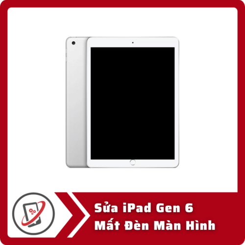 Sua iPad Gen 6 Mat Den Man Hinh Sửa iPad Gen 6 Mất Đèn Màn Hình