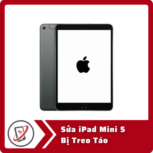 Sua iPad Mini 5 Bi Treo Tao Sửa iPad Mini 5 Bị Treo Táo