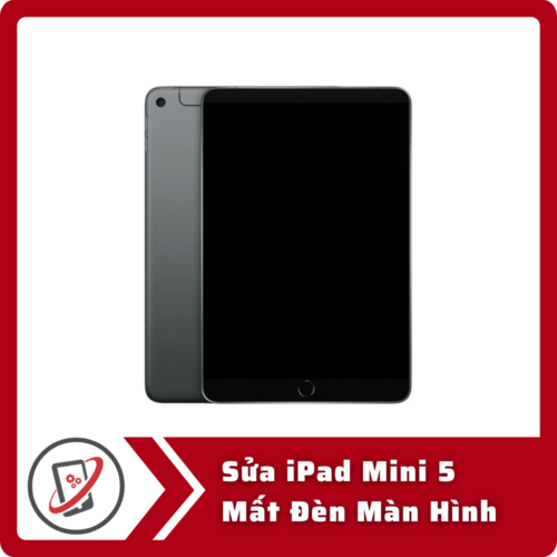 Sua iPad Mini 5 Mat Den Man Hinh Sửa iPad Mini 5 Mất Đèn Màn Hình