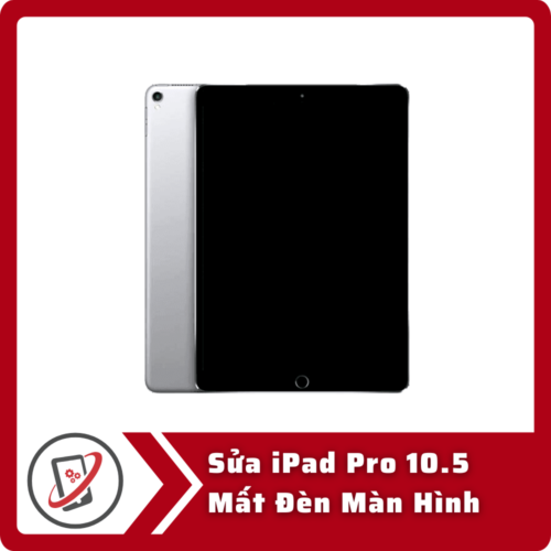 Sua iPad Pro 10.5 Mat Den Man Hinh Sửa iPad Pro 10.5 Mất Đèn Màn Hình