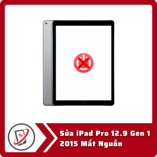 Sua iPad Pro 12.9 Gen 1 2015 Mat Nguon Sửa iPad Pro 12.9 Gen 1 2015 Mất Nguồn