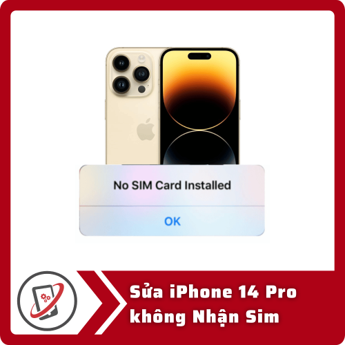 Sua iPhone 14 Pro khong Nhan Sim Sửa iPhone 14 Pro không Nhận Sim