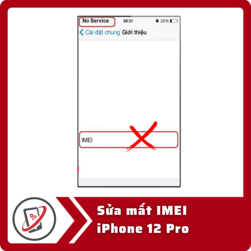 Sua mat IMEI iPhone 12 Pro Sửa iPhone 12 Pro mất IMEI