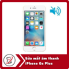 Sửa iPhone 6s Plus mất âm thanh 14 Sua mat am thanh iPhone 6s Plus Sửa iPhone 6s Plus mất âm thanh