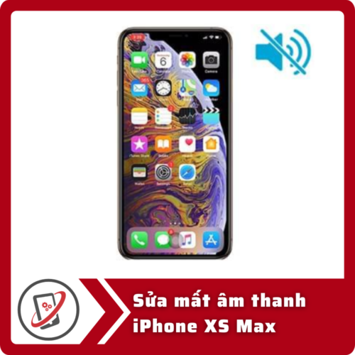 Sua mat am thanh iPhone XS Sửa iPhone XS Max mất âm thanh