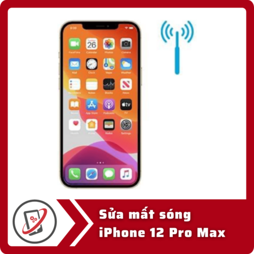 Sua mat song iPhone 12 Pro Sửa iPhone 12 Pro Max mất sóng