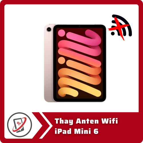 Thay Anten Wifi iPad Mini 6 Thay Anten Wifi iPad Mini 6