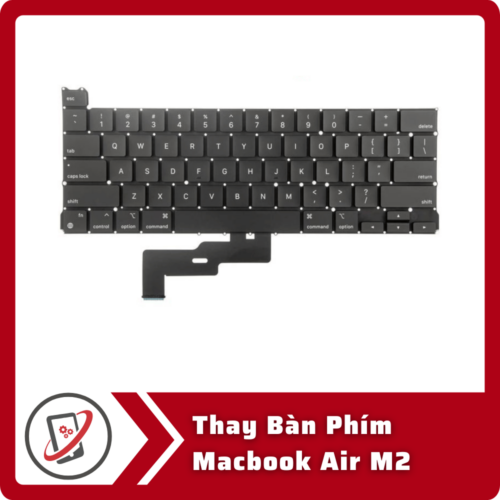 Thay Ban Phim Macbook Air M2 Thay Bàn Phím MacBook Air M2