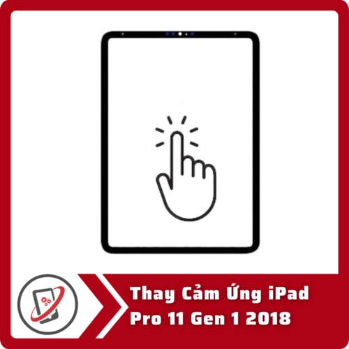 Thay Cam Ung iPad Pro 11 Gen 1 2018 Thay Cảm Ứng iPad Pro 11 Gen 1 2018