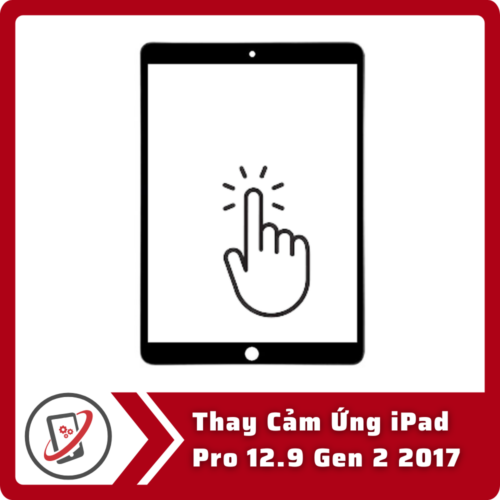 Thay Cam Ung iPad Pro 12.9 Gen 2 2017 Thay Cảm Ứng iPad Pro 12.9 Gen 2 2017