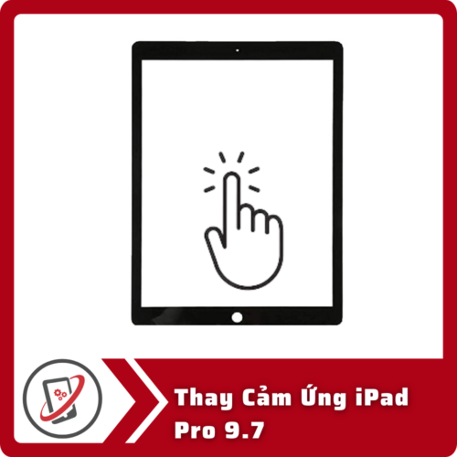 Thay Cam Ung iPad Pro 9.7 Thay Cảm Ứng iPad Pro 9.7