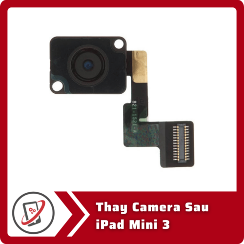Thay Camera Sau iPad Mini 3 Thay Camera Sau iPad Mini 3