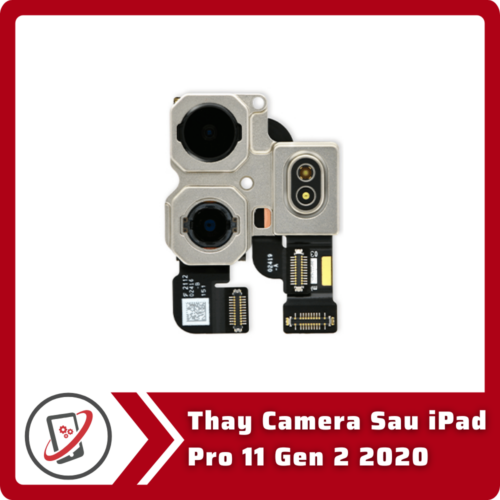 Thay Camera Sau iPad Pro 11 Gen 2 2020 Thay Camera Sau iPad Pro 11 Gen 2 2020