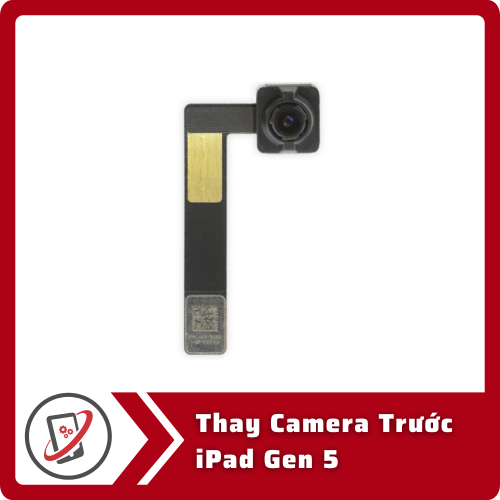 Thay Camera Truoc iPad 5 Thay Camera Trước iPad Gen 5