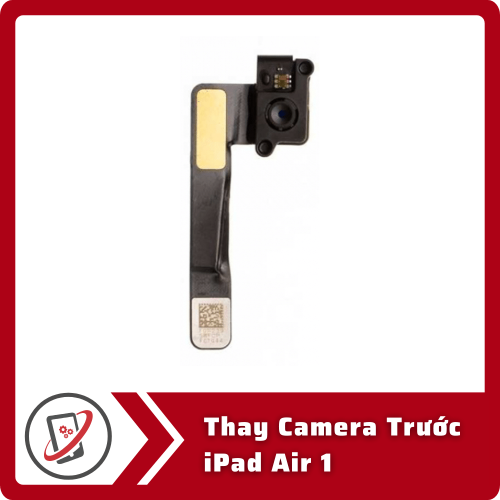 Thay Camera Truoc iPad Air 1 Thay Camera Trước iPad Air 1