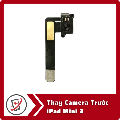 Thay Camera Truoc iPad Mini 3 Thay Camera Trước iPad Mini 3