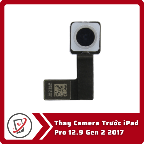 Thay Camera Truoc iPad Pro 12.9 Gen 2 2017 Thay Camera Trước iPad Pro 12.9 Gen 2 2017