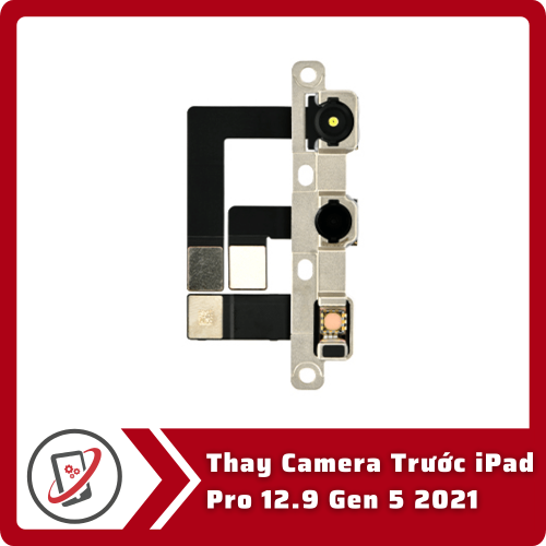 Thay Camera Truoc iPad Pro 12.9 Gen 5 2021 Thay Camera Trước iPad Pro 12.9 Gen 5 2021