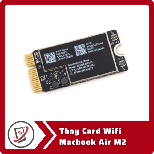 Thay Card Wifi Macbook Air M2 Thay Card Wifi MacBook Air M2
