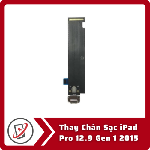 Thay Chan Sac iPad Pro 12.9 Gen 1 2015 Thay Chân Sạc iPad Pro 12.9 Gen 1 2015