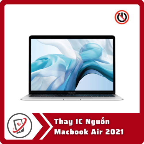 Thay IC Nguon Macbook Air 2021 Thay IC Nguồn Macbook Air 2021