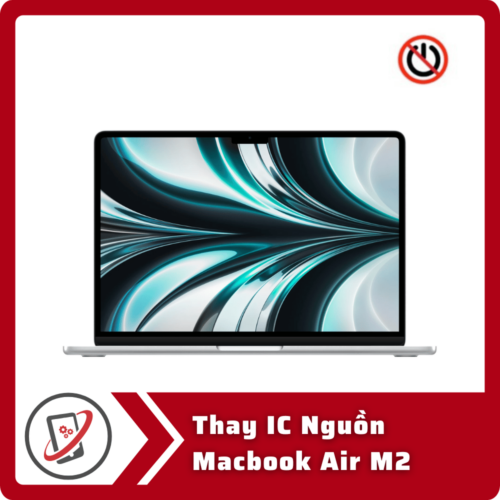Thay IC Nguon Macbook Air M2 Thay IC Nguồn MacBook Air M2
