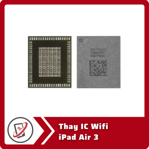 Thay IC Wifi iPad Air 3 Thay IC Wifi iPad Air 3