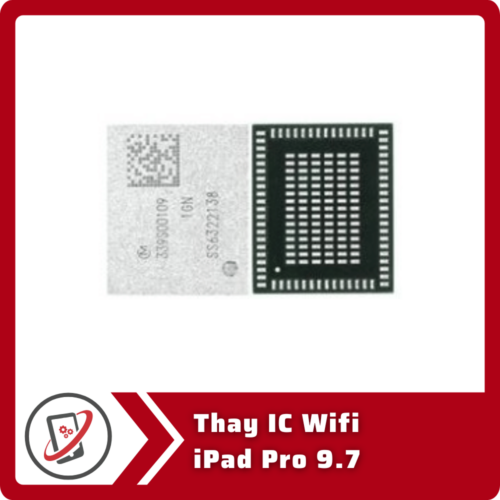 Thay IC Wifi iPad Pro 9.7 Thay IC Wifi iPad Pro 9.7