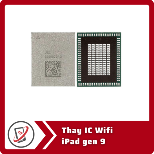 Thay IC Wifi iPad gen 9 Thay IC Wifi iPad Gen 9