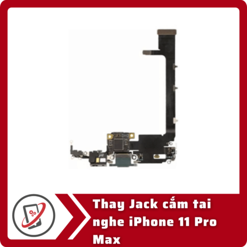 Thay Jack cam tai nghe iPhone 11 Pro Thay jack cắm tai nghe iPhone 11 Pro Max