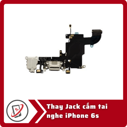 Thay Jack cam tai nghe iPhone 6s Thay jack cắm tai nghe iPhone 6s