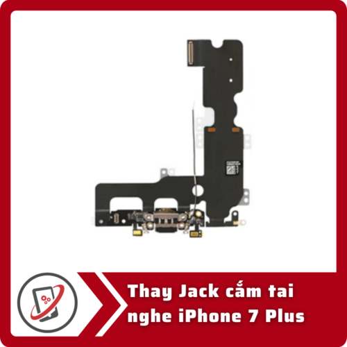 Thay Jack cam tai nghe iPhone 7 Plus Thay jack cắm tai nghe iPhone 7 Plus