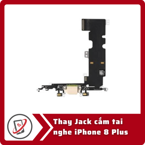 Thay Jack cam tai nghe iPhone 8 Plus Thay jack cắm tai nghe iPhone 8 Plus