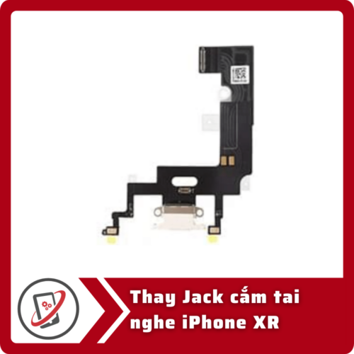 Thay Jack cam tai nghe iPhone XR Thay jack cắm tai nghe iPhone XR