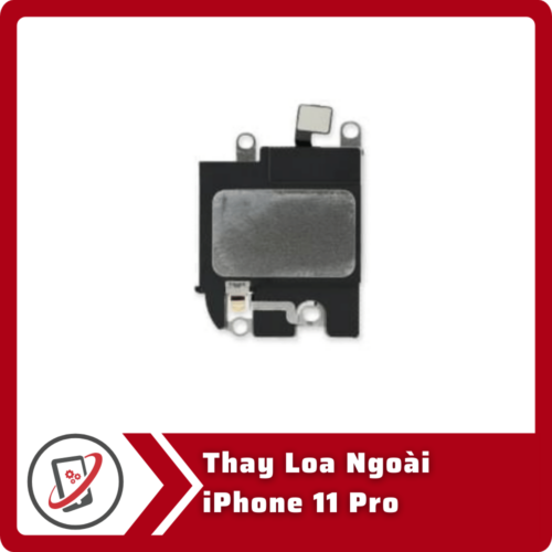 Thay Loa Ngoai iPhone 11 Pro Thay loa ngoài iPhone 11 Pro