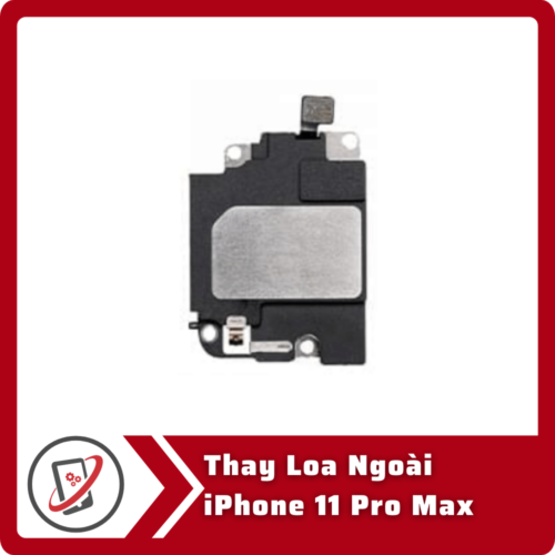 Thay Loa Ngoai iPhone 11 Pro Thay loa ngoài iPhone 11 Pro Max