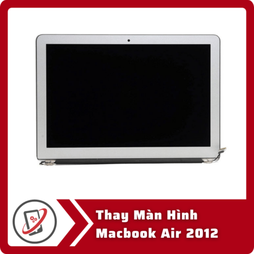Thay Man Hinh Macbook Air 2012 Thay Màn Hình Macbook Air 2012