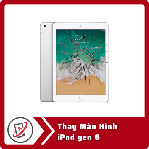 Thay Man Hinh iPad gen 6 Thay Màn Hình iPad Gen 6
