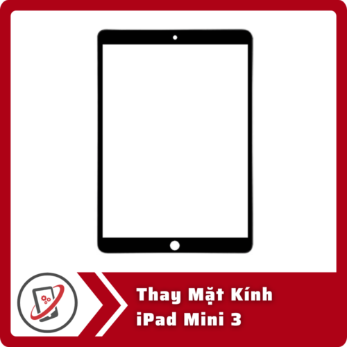 Thay Mat Kinh iPad Mini 3 Thay Mặt Kính iPad Mini 3