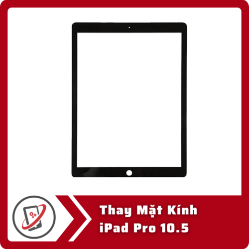 Thay Mat Kinh iPad Pro 10.5 Thay Mặt Kính iPad Pro 10.5