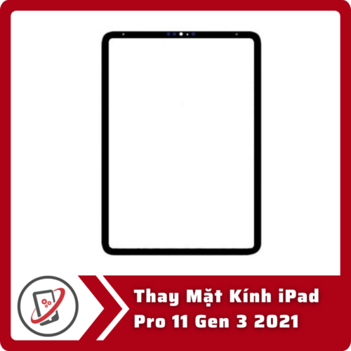 Thay Mat Kinh iPad Pro 11 Gen 3 2021 Thay Mặt Kính iPad Pro 11 Gen 3 2021