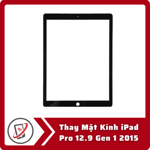 Thay Mat Kinh iPad Pro 12.9 Gen 1 2015 Thay Mặt Kính iPad Pro 12.9 Gen 1 2015