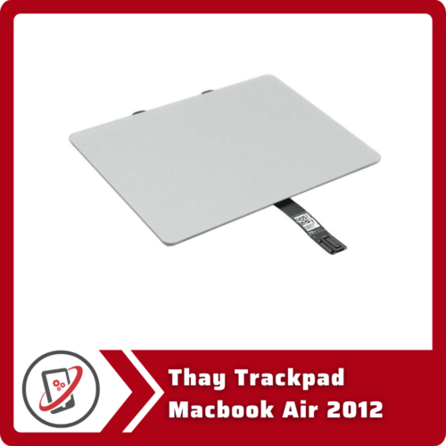 Thay Trackpad Macbook Air 2012 Thay Trackpad Macbook Air 2012