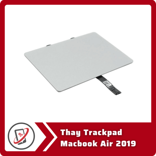 Thay Trackpad Macbook Air 2019 Thay Trackpad Macbook Air 2019