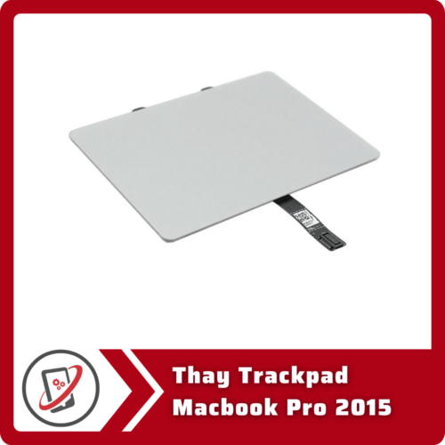 Thay Trackpad Macbook Pro 2015 Thay Trackpad Macbook Pro 2015