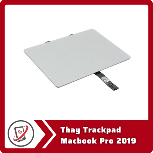 Thay Trackpad Macbook Pro 2019 Thay Trackpad Macbook Pro 2019